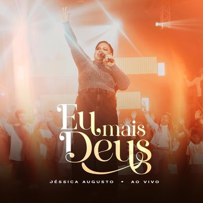 Eu Mais Deus (Ao Vivo) By Jéssica Augusto, Todah Music's cover
