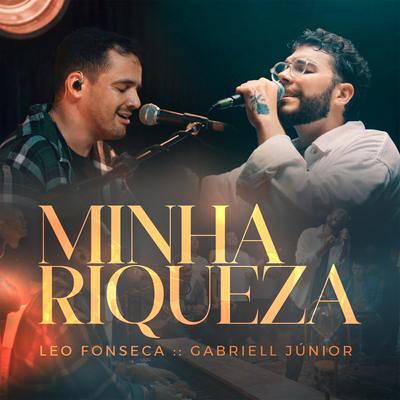 Minha Riqueza (Acústico) By Leo Fonseca, Gabriell Júnior's cover