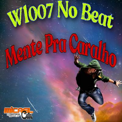 Mente pra Caralho By WL007 NO BEAT's cover