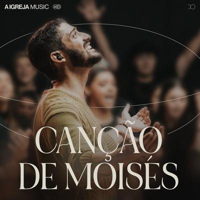 Canção de Moisés By A Igreja Music's cover