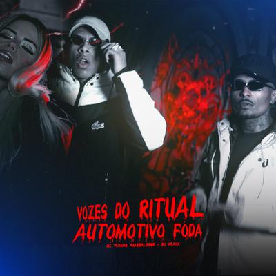 Vozes do Ritual Automotivo Foda By DJ Arana, MC Vitinho Avassalador's cover