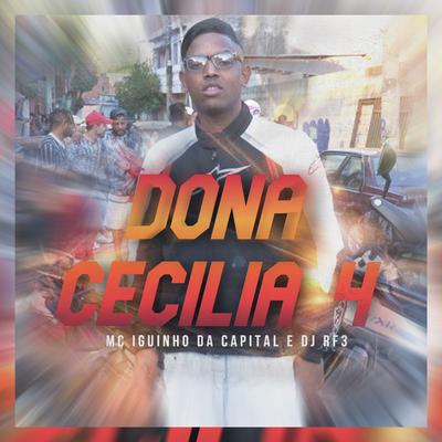 Dona Cecilia 4 By MC Iguinho da Capital, DJ RF3's cover