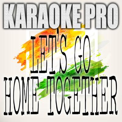 Let's Go Home Together (Originally Performed by Ella Henderson and Tom Grennan) (Instrumental Version)'s cover