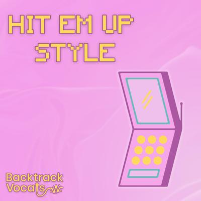 Hit 'Em Up Style By Backtrack's cover