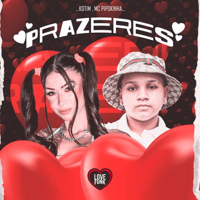 Prazeres By MC Pipokinha, Kotim, Love Funk's cover