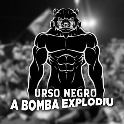 Urso Negro a Bomba Explodiu's cover