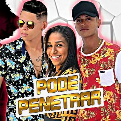 Pode Penetrar (feat. Mc Danny) (Brega Funk)'s cover