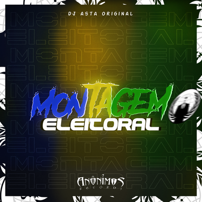 MONTAGEM ELEITORAL - VEM COM TEU CABELO DURIN By ANÔNIMOS RECORDS, DJ Asta Original's cover