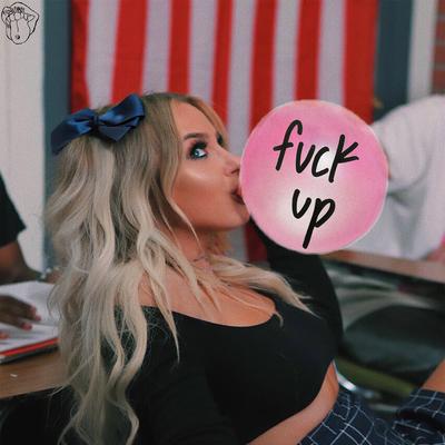 Fuck Up By Tana Mongeau's cover