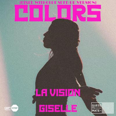 Colors (Fixed withGlue Sped Up Version) By LA Vision, Giselle's cover