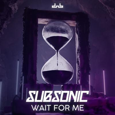 Wait For Me By Subsonic's cover