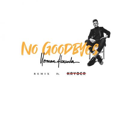 No Goodbyes (Kryder Dance Club Remix) By Norman Alexander, Kryder's cover