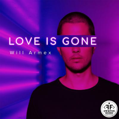 Love Is Gone By Will Armex's cover