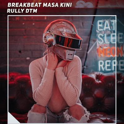 Breakbeat Masa Kini By Rully DTM's cover