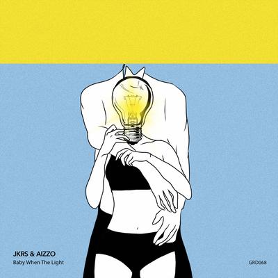 Baby When the Light By JKRS, AIZZO's cover