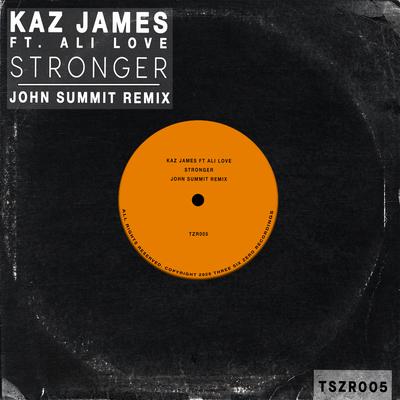 Stronger (feat. Ali Love) (John Summit Remix) By Kaz James, Ali Love, John Summit's cover