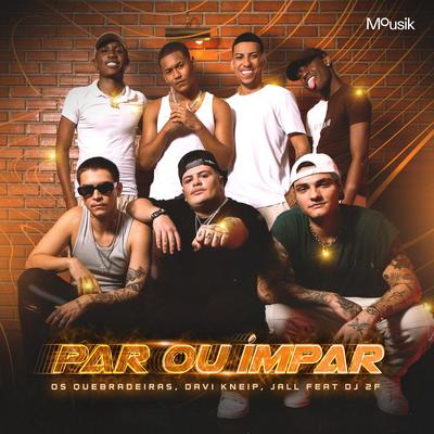 Par ou Ímpar By Os Quebradeiras, Davi Kneip, Jall, DJ 2F, Mousik's cover