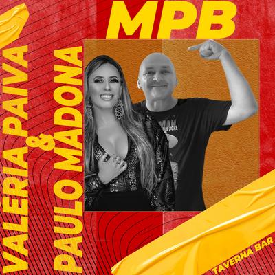 Valéria Paiva e Paulo Madona (Mpb Ao Vivo ) (feat. Paulo Madona)'s cover