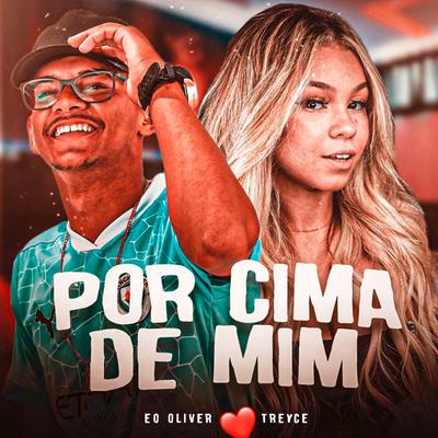 Por Cima de Mim By Eo Oliver, Treyce's cover