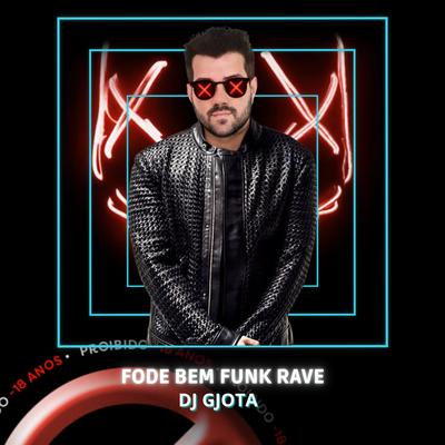 Fode Bem Funk Rave By DJ Gjota's cover