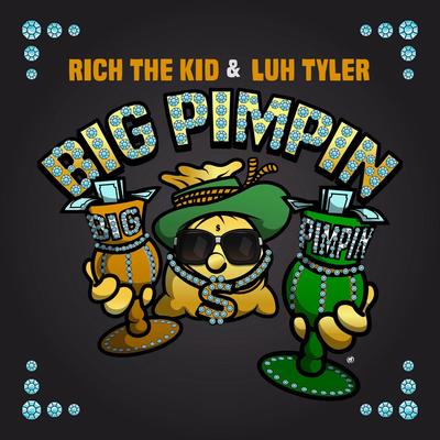 Big Pimpin' (feat. Luh Tyler) By Rich The Kid, Luh Tyler's cover