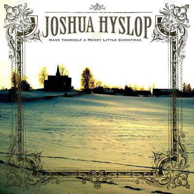 Have Yourself a Merry Little Christmas By Joshua Hyslop's cover