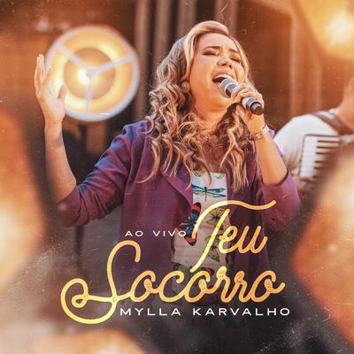 Teu Socorro (Ao Vivo) By Mylla Karvalho's cover