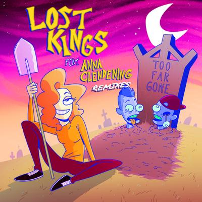 Too Far Gone (feat. Anna Clendening) (COASTR. Remix) By Lost Kings, Anna Clendening's cover