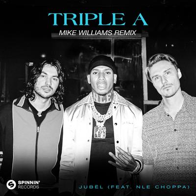 Triple A (feat. NLE Choppa) [Mike Williams Remix] By Mike Williams, Jubël, NLE Choppa's cover
