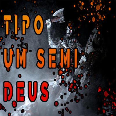 Tipo um Semi Deus By hard rap motivacional, Sidney Scaccio's cover