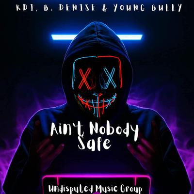 Ain't Nobody Safe's cover