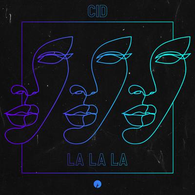 La La La By CID's cover