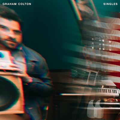 Life's What You Make It By Graham Colton's cover