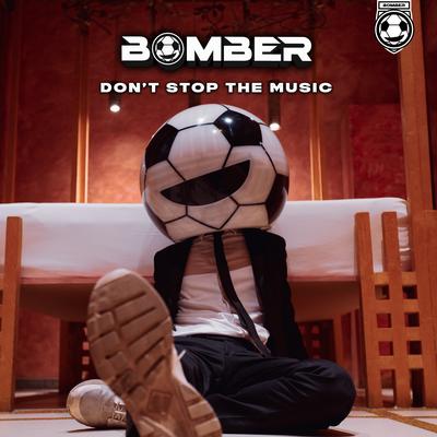 Don't Stop The Music By Bomber's cover