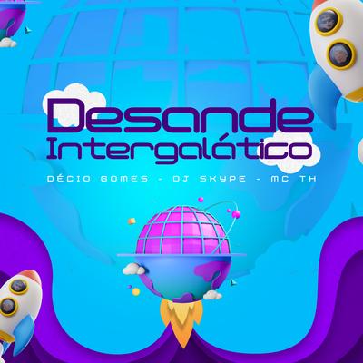 Desande Intergalático By Décio Gomes, DJ SKYPE's cover
