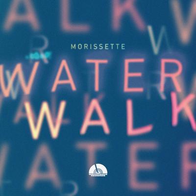 WATERWALK By Morissette's cover