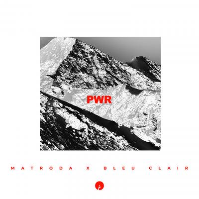 PWR By Matroda, Bleu Clair's cover