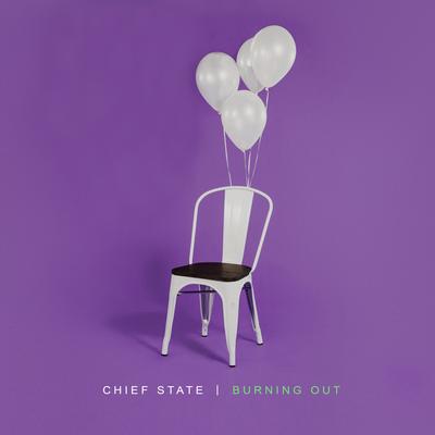 Burning Out By Chief State's cover
