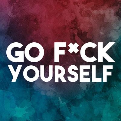 Go Fuck Yourself (Trap Remix)'s cover