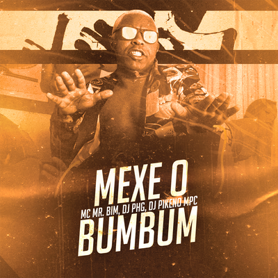 Mexe o Bum Bum (Remix) By DJ PHG, Mc Mr. Bim, Dj Pikeno Mpc's cover
