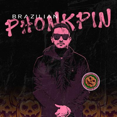 Brazilian Phonkpin's cover