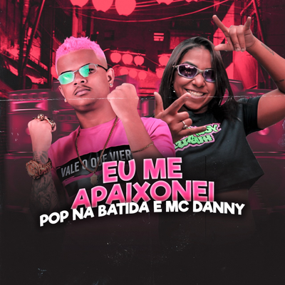 Eu Me Apaixonei (Remix) By Pop Na Batida, Mc Danny's cover