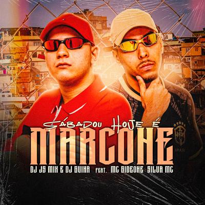 Sabadou Hoje É Marcone By DJ JS MIX, DJ Guina, Dj Biel Divulga, MC Gideone, Silva Mc's cover