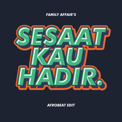 Saat Kau Hadir (Afrobeat Edit)'s cover