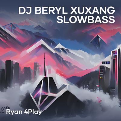 Dj Beryl Xuxang Slowbass's cover