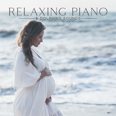 Relaxing Piano & Dolphins Sounds (Sleep for Pregnant Women, Baby Development in the Womb)'s cover