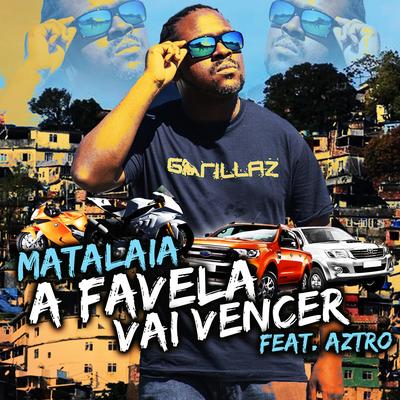 A FAVELA VAI VENCER (feat. Aztro) By Matalaia, Aztro's cover