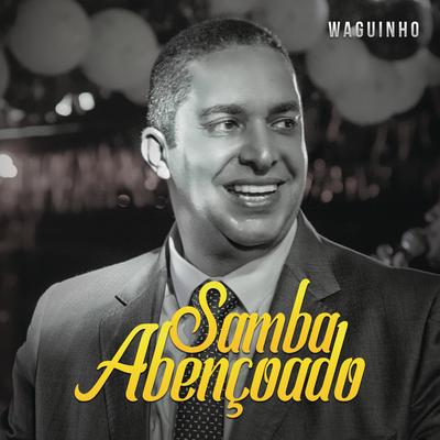 Samba Abençoado (Ao Vivo) By Waguinho's cover