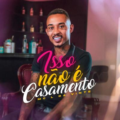 Isso Não É Casamento By MC L da Vinte's cover