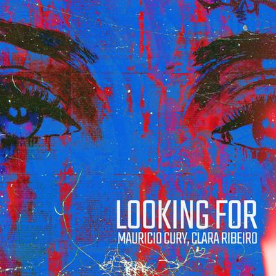 Looking For (Radio Edit) By Mauricio Cury, Clara Ribeiro's cover